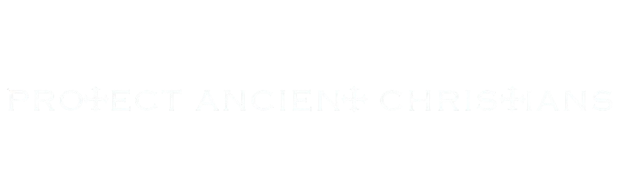 Protect Ancient Christians